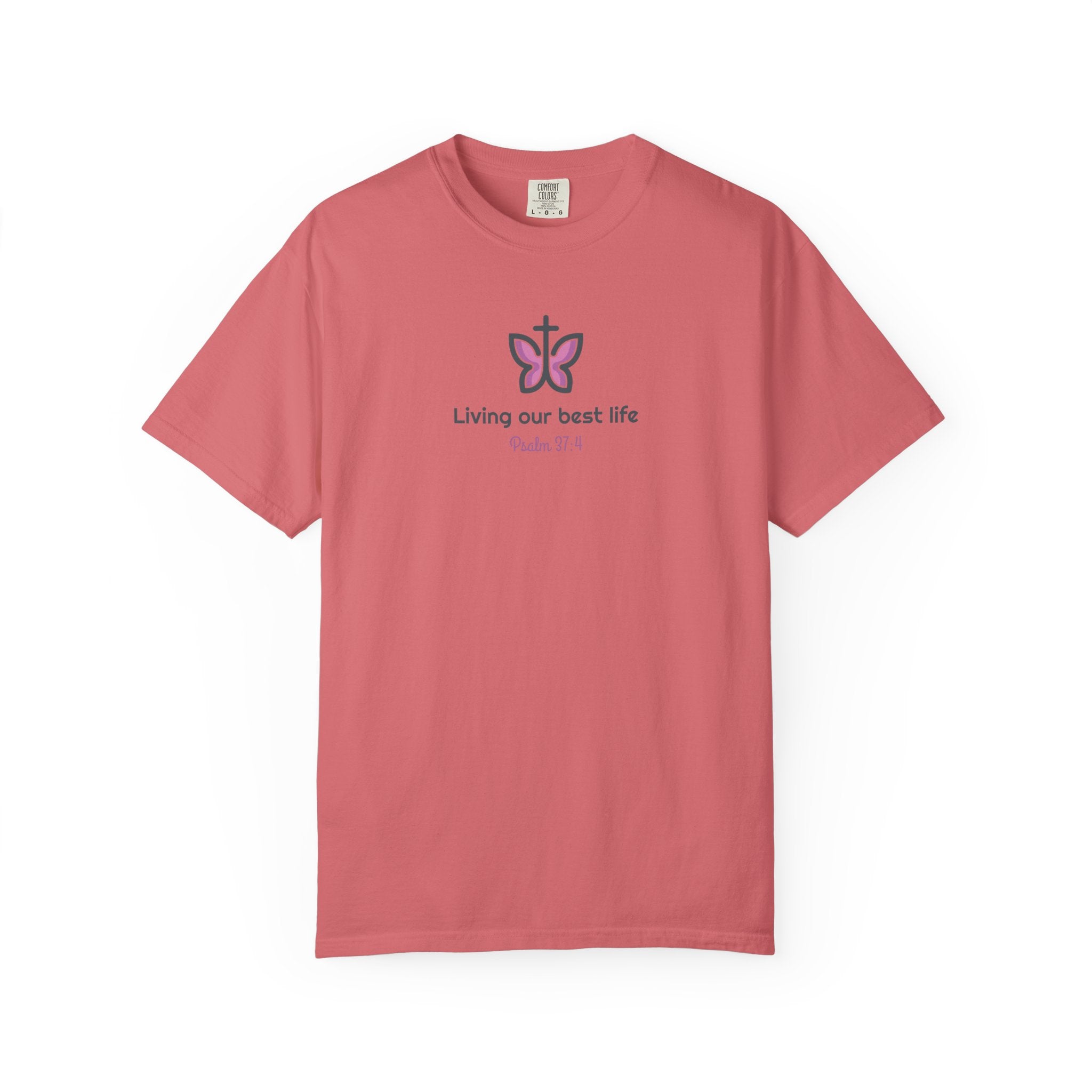 Living Our Best Life Comfort Colors® T-Shirt – Faith & Positivity Tee Inspired by Psalm 37:4