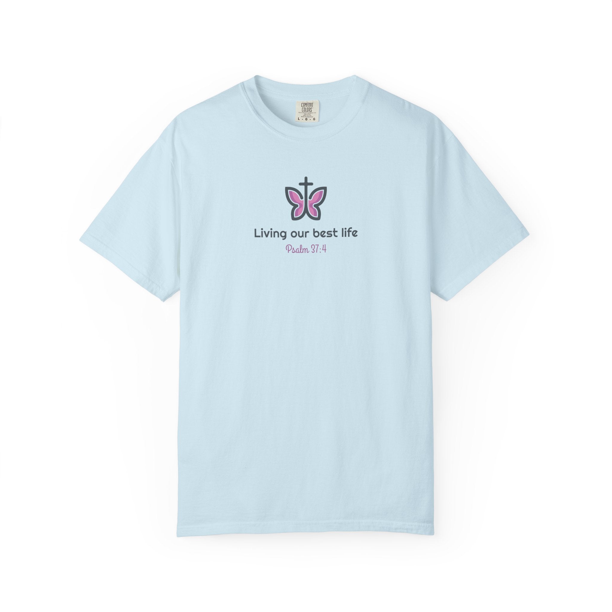 Living Our Best Life Comfort Colors® T-Shirt – Faith & Positivity Tee Inspired by Psalm 37:4