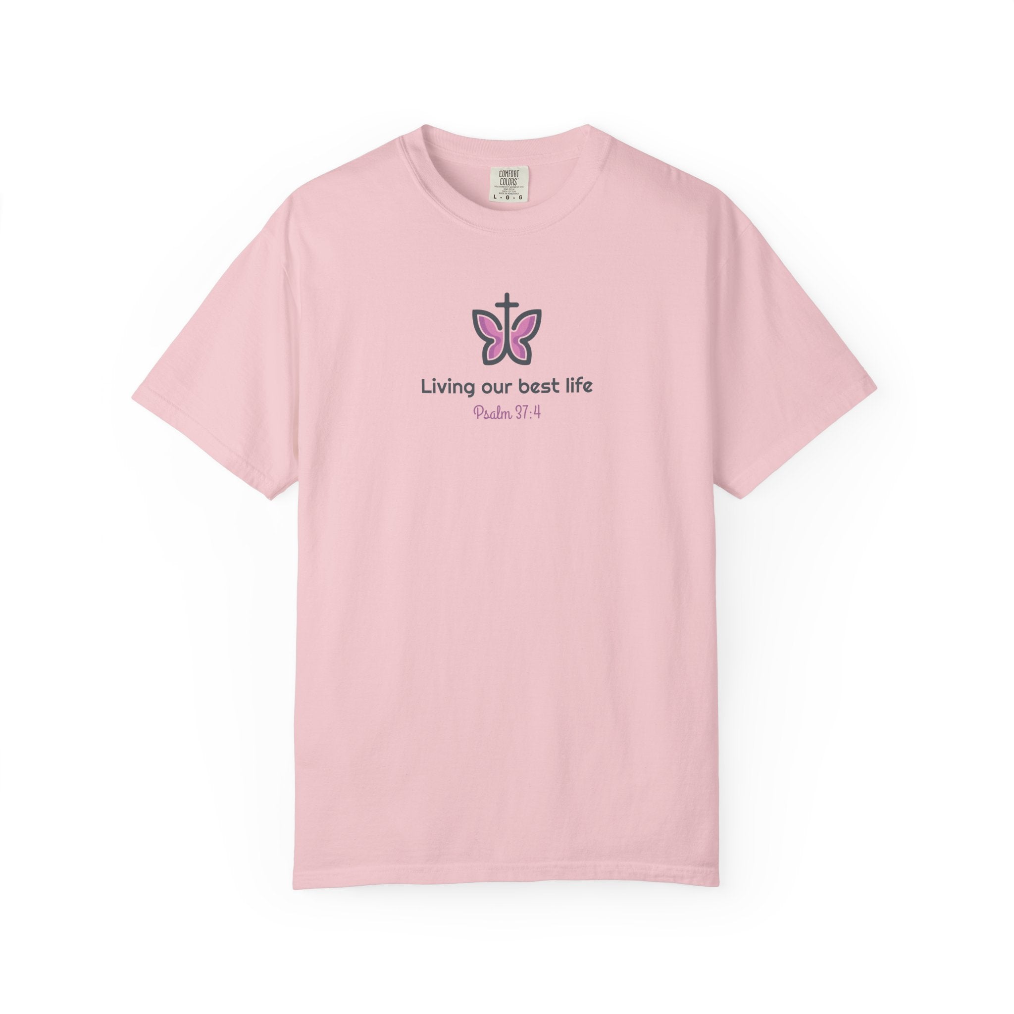 Living Our Best Life Comfort Colors® T-Shirt – Faith & Positivity Tee Inspired by Psalm 37:4