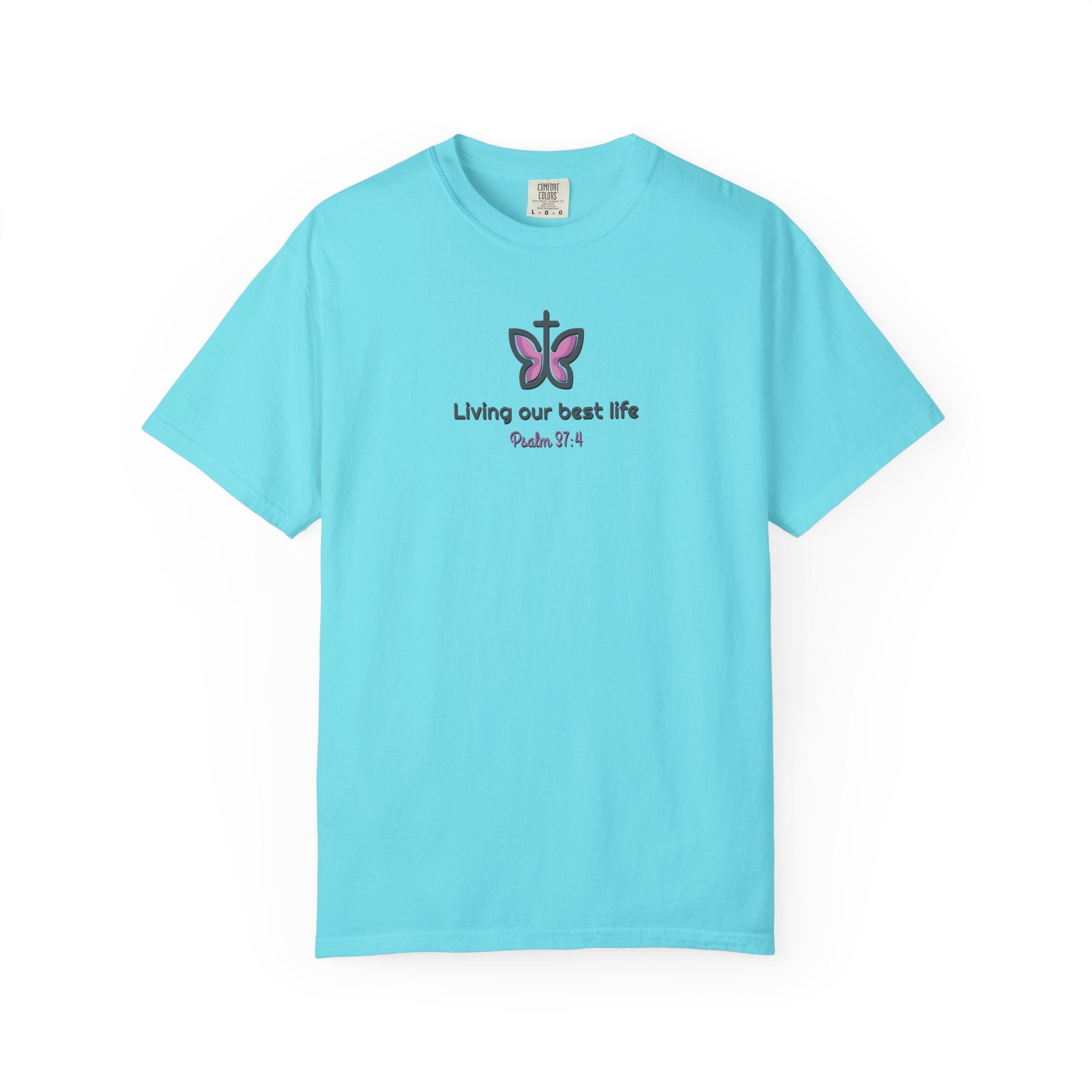Living Our Best Life Comfort Colors® T-Shirt – Faith & Positivity Tee Inspired by Psalm 37:4