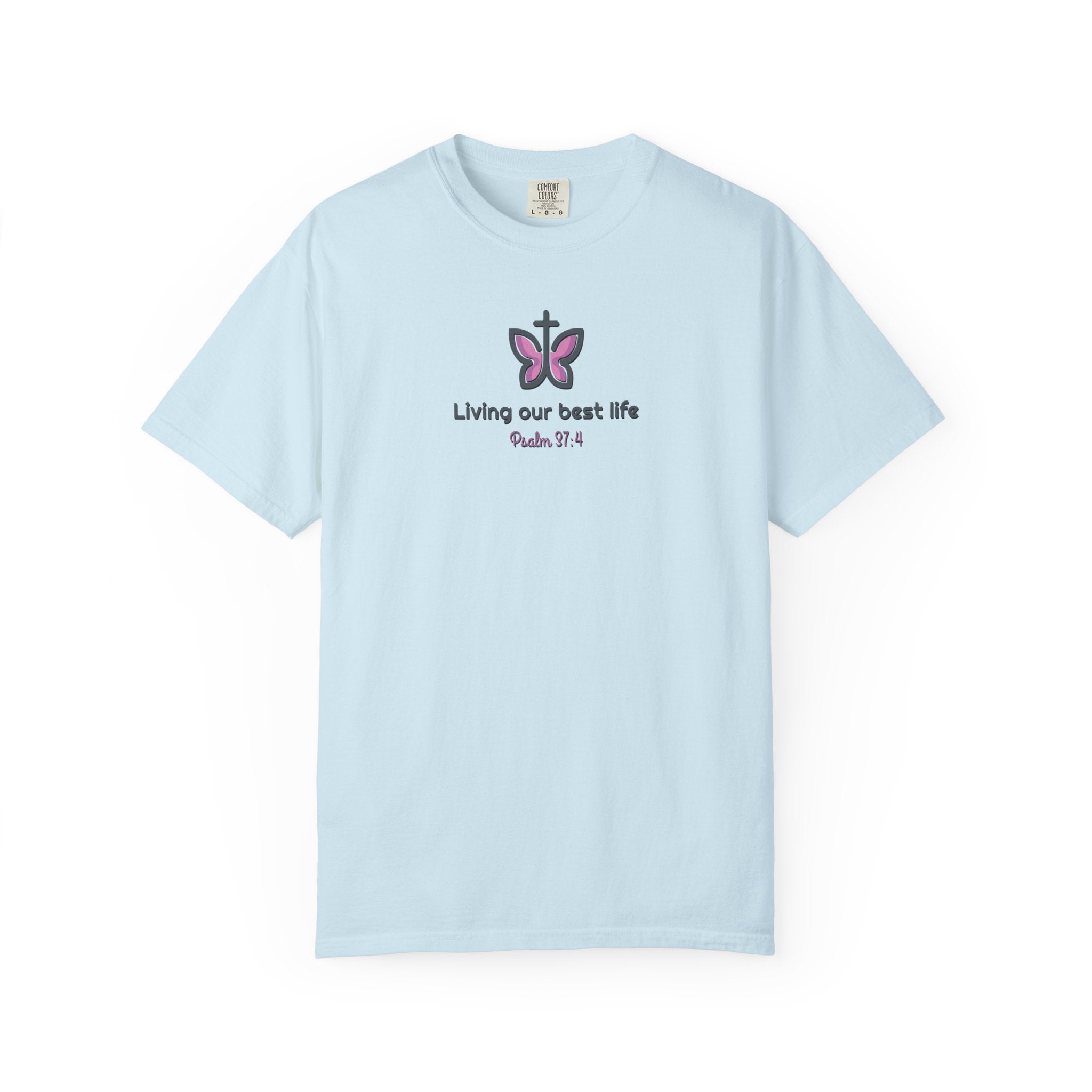 Living Our Best Life Comfort Colors® T-Shirt – Faith & Positivity Tee Inspired by Psalm 37:4