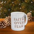"Faith Over Fear" Inspirational Ceramic Coffee Cup (11oz & 15oz)