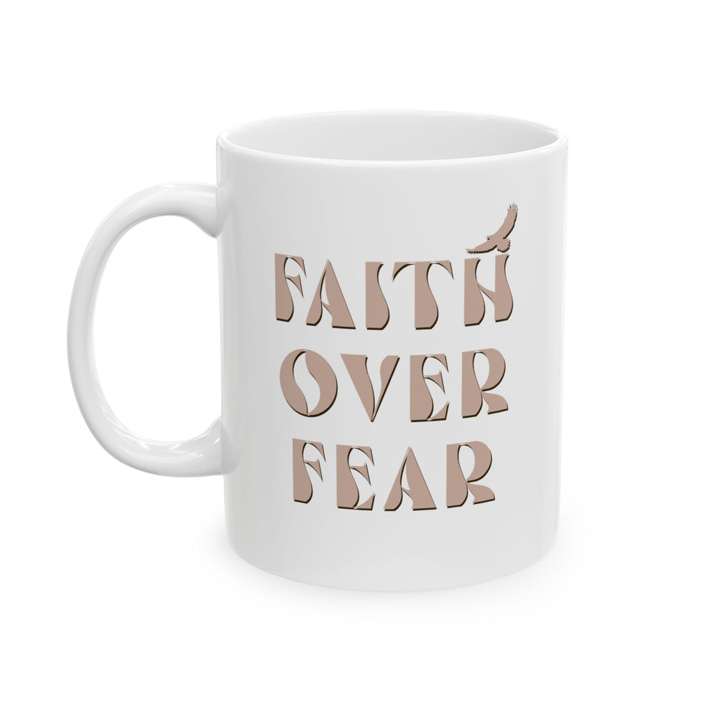 "Faith Over Fear" Inspirational Ceramic Coffee Cup (11oz & 15oz)