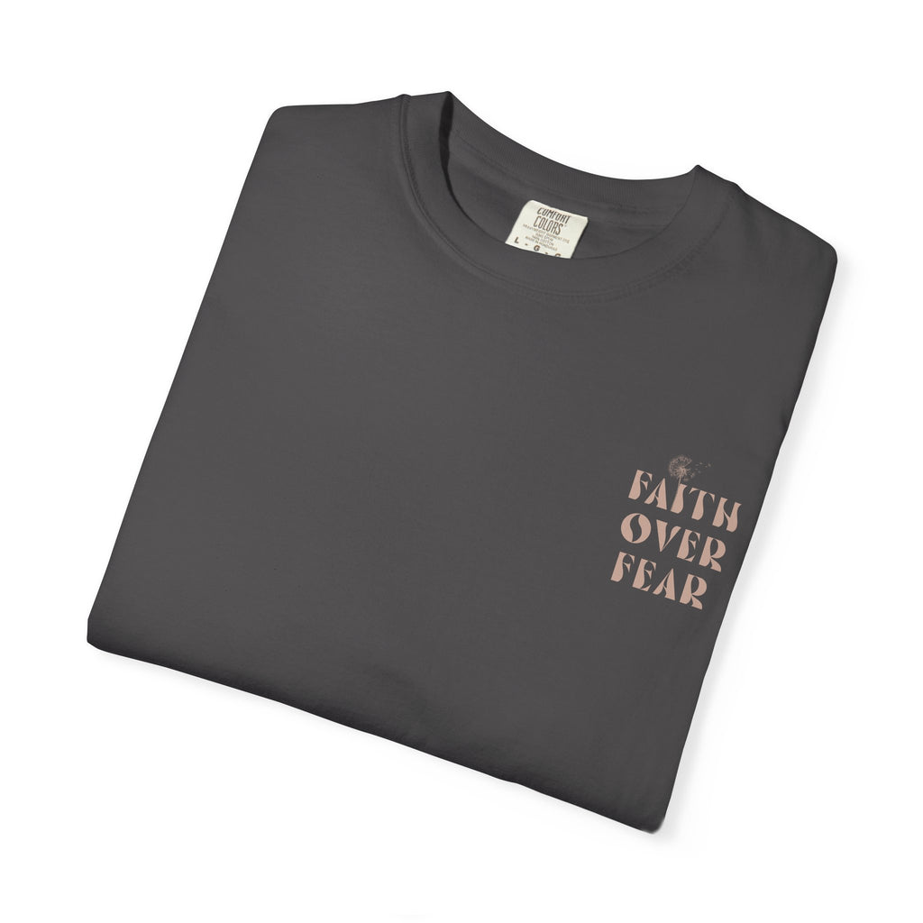 Faith Over Fear Shirt – Comfort Colors® Garment-Dyed Cotton Tee with Inspirational Quote