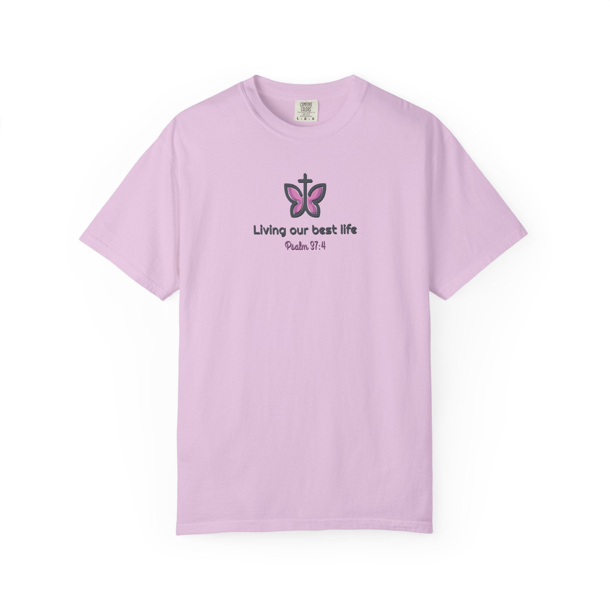 Living Our Best Life Comfort Colors® T-Shirt – Faith & Positivity Tee Inspired by Psalm 37:4