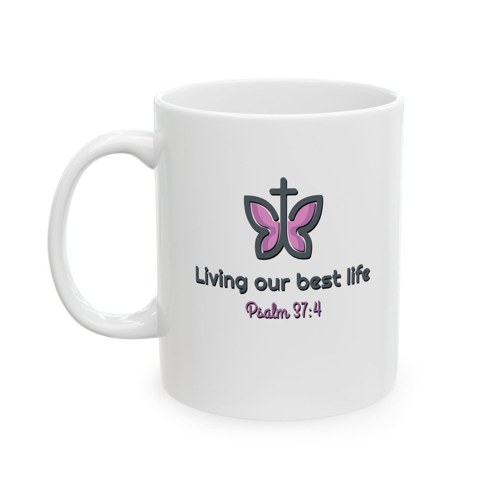 Living My Best Life Ceramic Mug — Inspirational Coffee Cup (11oz & 15oz)