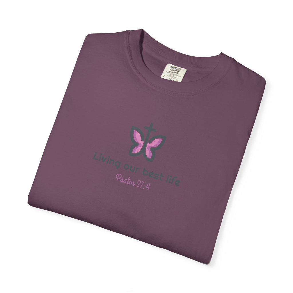 Living Our Best Life Comfort Colors® T-Shirt – Faith & Positivity Tee Inspired by Psalm 37:4