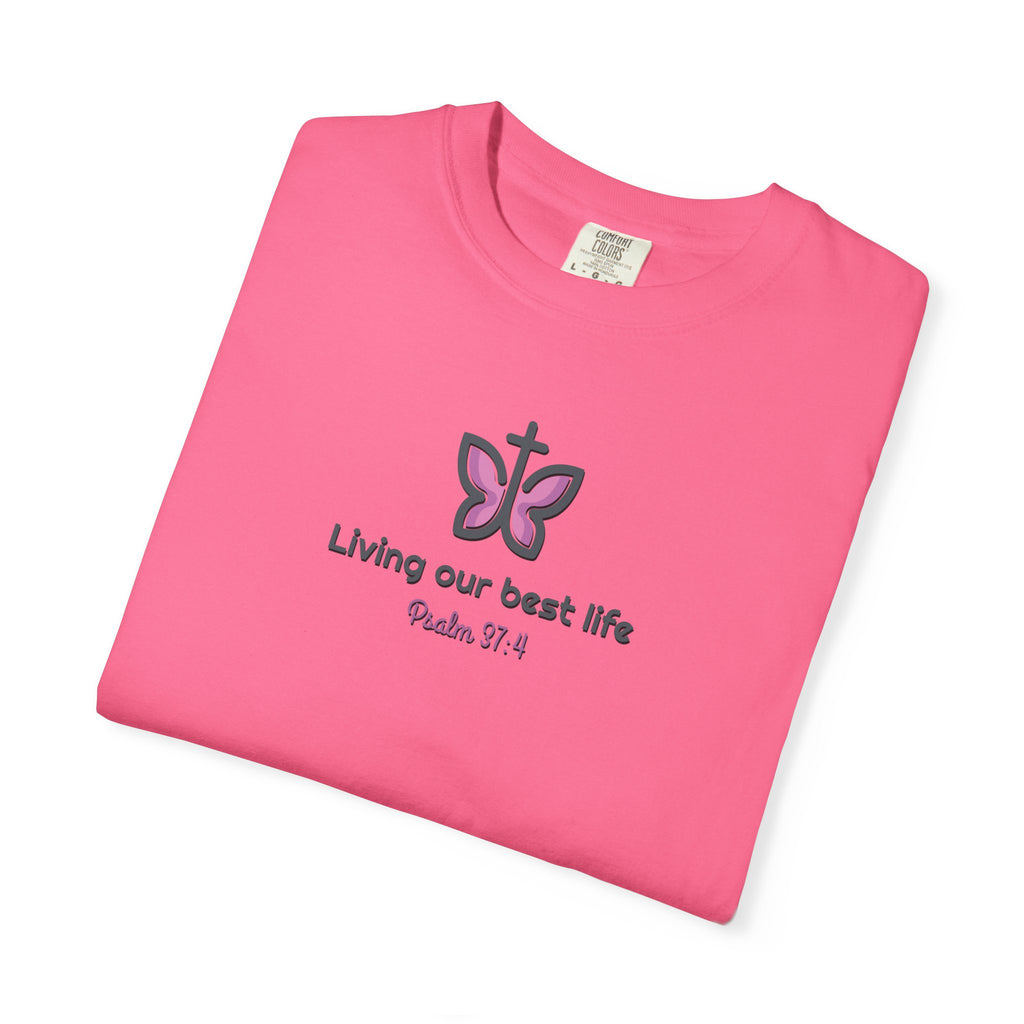 Living Our Best Life Comfort Colors® T-Shirt – Faith & Positivity Tee Inspired by Psalm 37:4