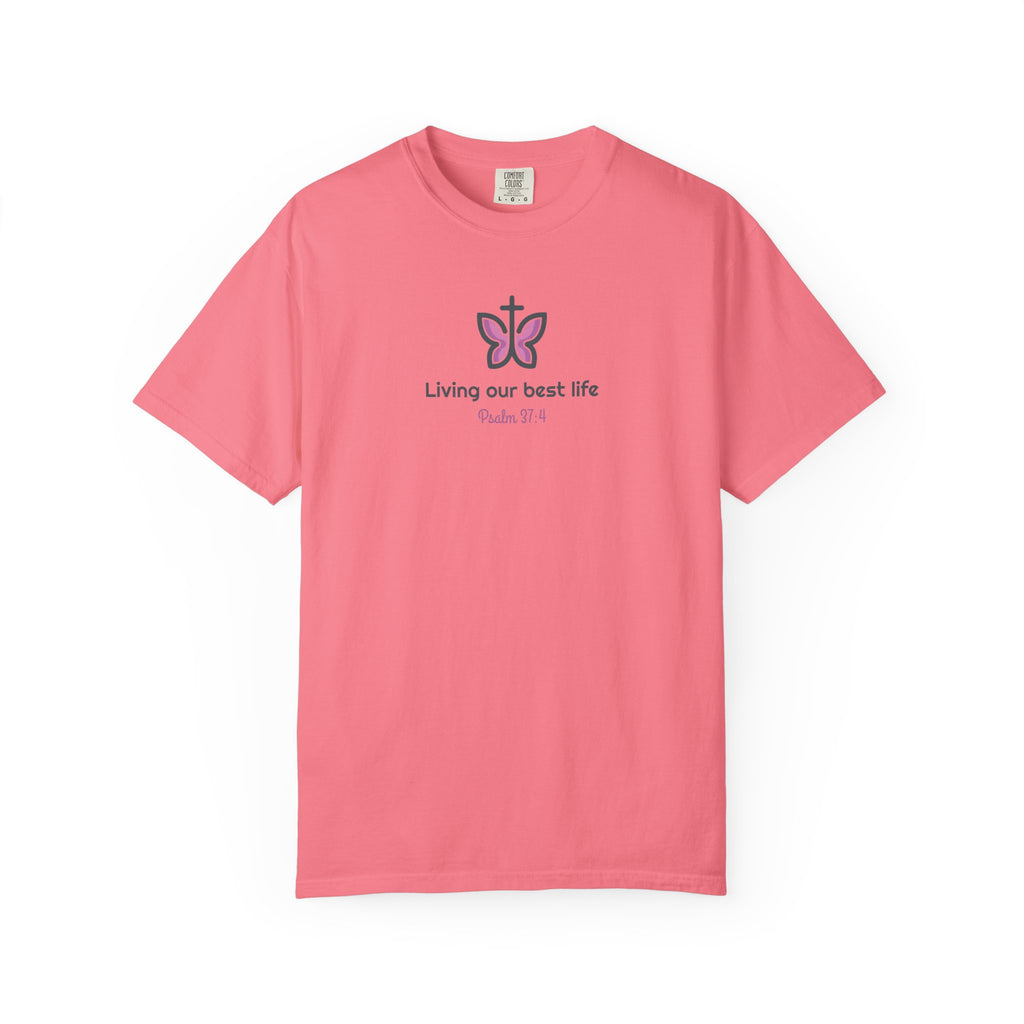 Living Our Best Life Comfort Colors® T-Shirt – Faith & Positivity Tee Inspired by Psalm 37:4