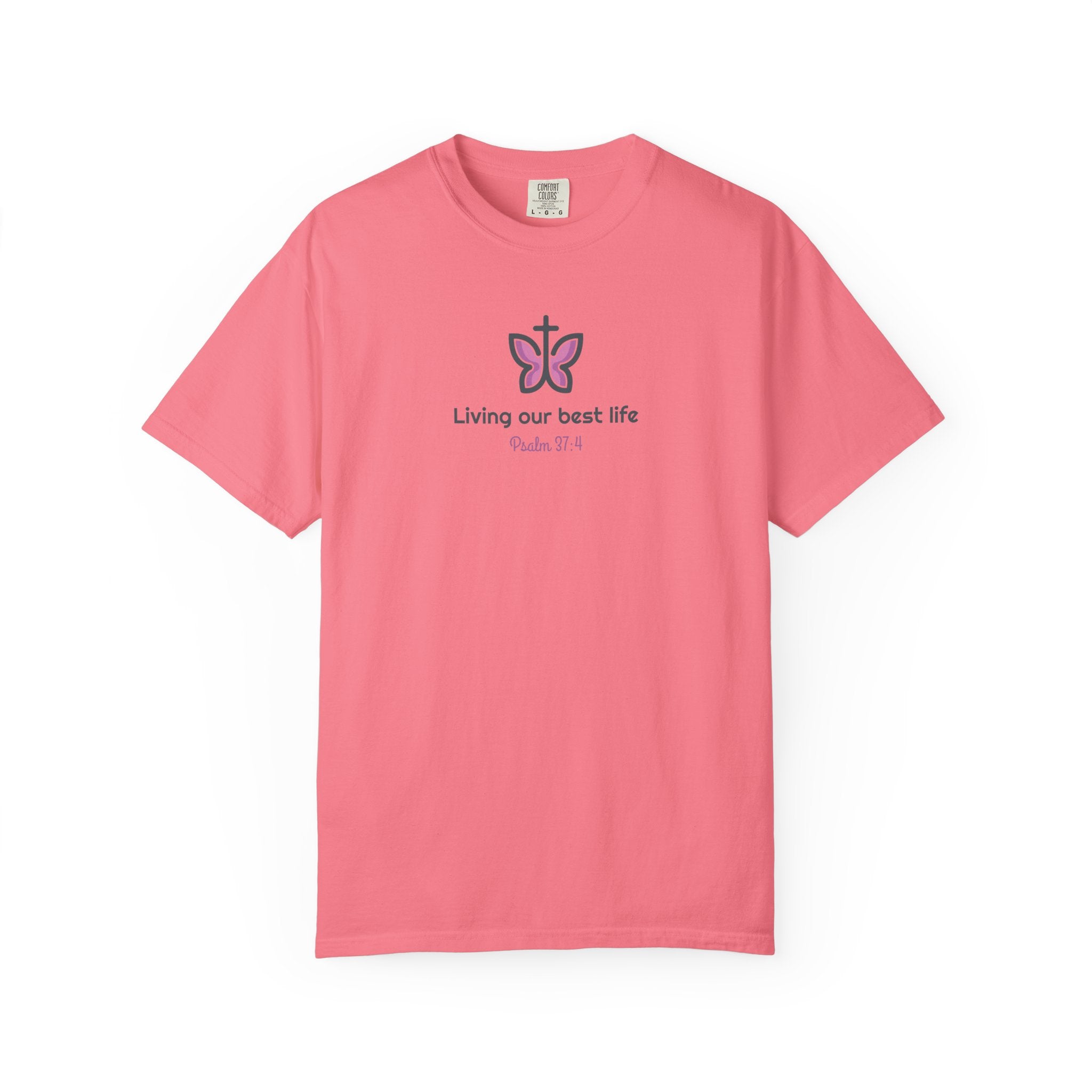 Living Our Best Life Comfort Colors® T-Shirt – Faith & Positivity Tee Inspired by Psalm 37:4