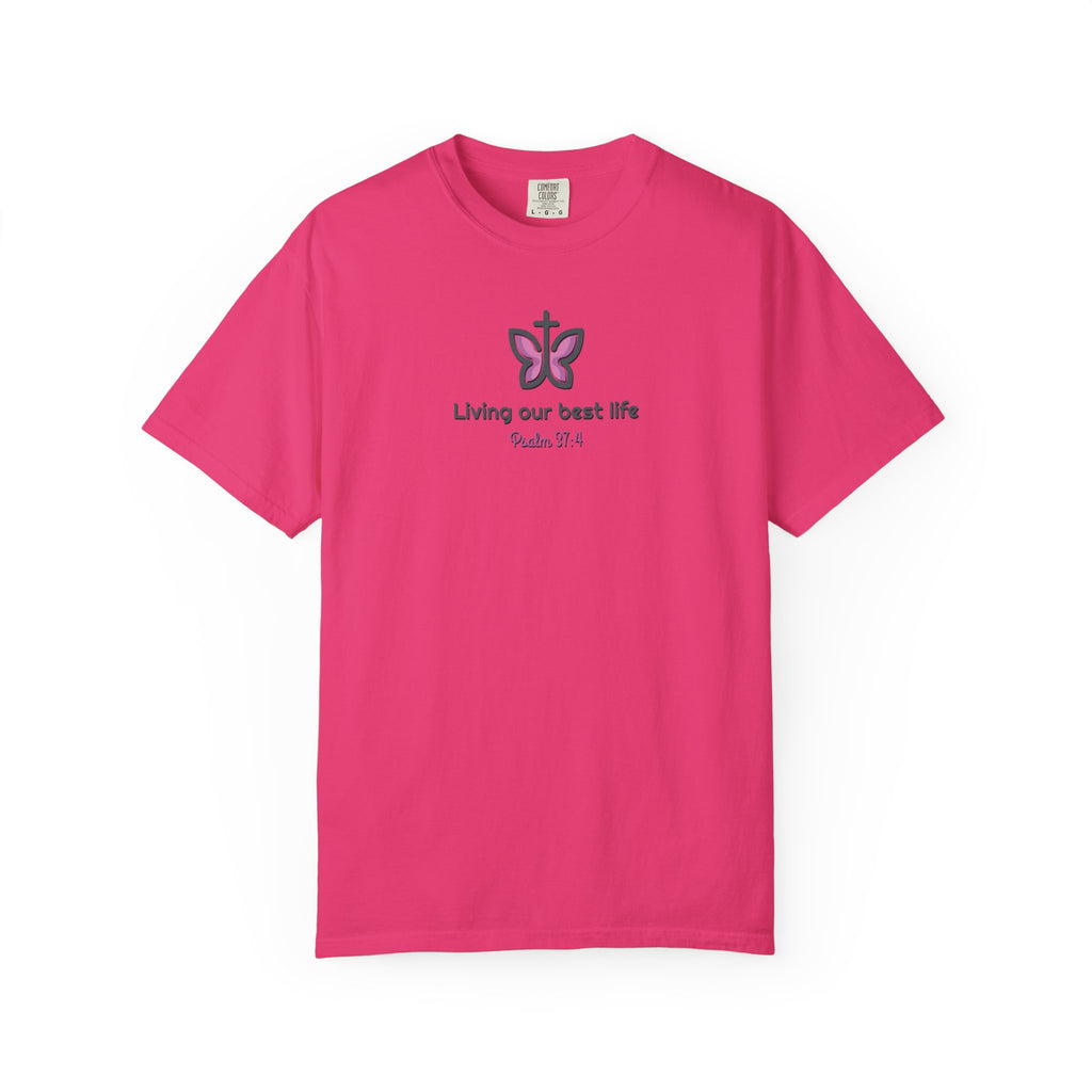 Living Our Best Life Comfort Colors® T-Shirt – Faith & Positivity Tee Inspired by Psalm 37:4