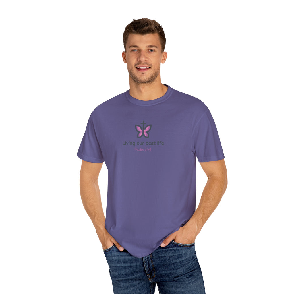 Living Our Best Life Comfort Colors® T-Shirt – Faith & Positivity Tee Inspired by Psalm 37:4